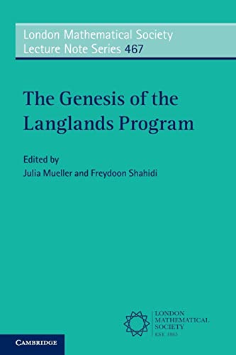 The Genesis of the Langlands Program (London Mathematical Society Lecture Note Series)