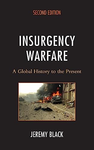 Insurgency Warfare: A Global History to the Present, Second Edition