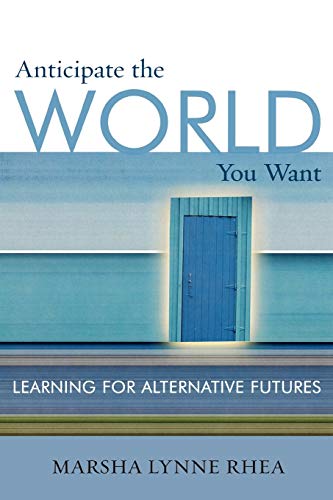 Anticipate the World You Want: Learning for Alternative Futures