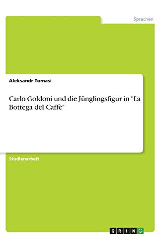 Carlo Goldoni und die Jünglingsfigur in La Bottega del Caffè