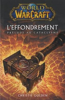 World of Warcraft. L'effondrement : prélude au cataclysme