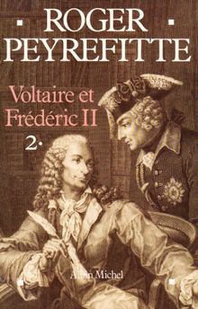 Voltaire Et Frederic II - Tome 2 (Critiques, Analyses, Biographies Et Histoire Litteraire)