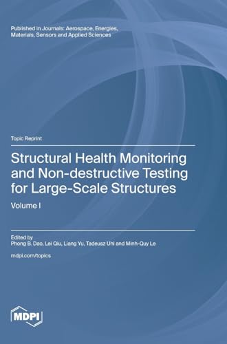 Structural Health Monitoring and Non-destructive Testing for Large-Scale Structures: Volume I