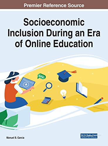 Socioeconomic Inclusion During an Era of Online Education (Advances in Mobile and Distance Learning)