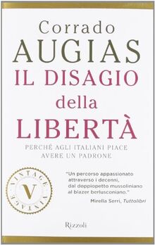 Il disagio della libertà. Perché agli italiani piace avere un padrone