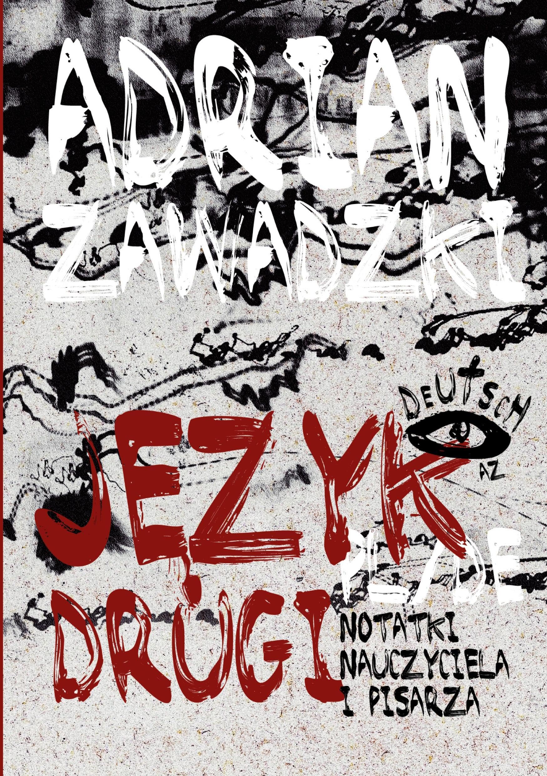 Jezyk drugi (Zweisprachige Ausgabe, Polnisch-Deutsch): Notatki nauczyciela i pisarza