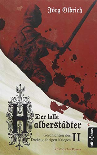Der tolle Halberstädter Geschichten des Dreißigjährigen Krieges - Jörg Olbrich Kartoniert (TB)