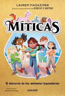 Míticas 1 - El misterio de los animales legendarios (Ficción Kids, Band 1)