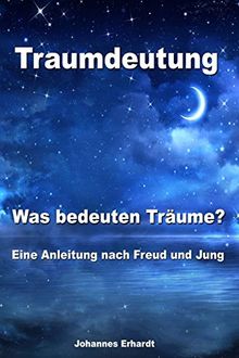 Traumdeutung - Was bedeuten Träume? Eine Anleitung nach Freud und Jung