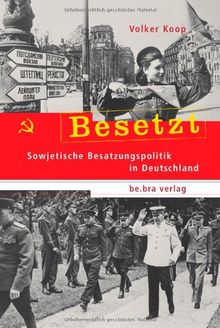 Besetzt: Sowjetische Besatzungspolitik in Deutschland von Volker Kopp | Buch | Zustand gut