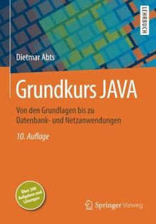 Grundkurs JAVA: Von den Grundlagen bis zu Datenbank- und Netzanwendungen