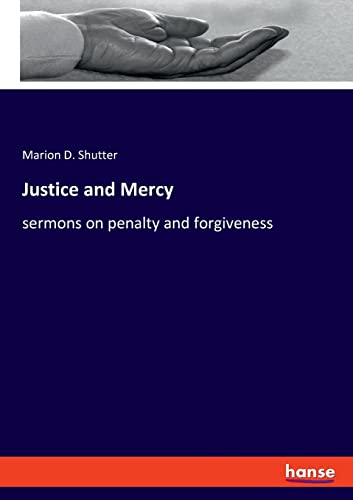 Justice and Mercy: sermons on penalty and forgiveness