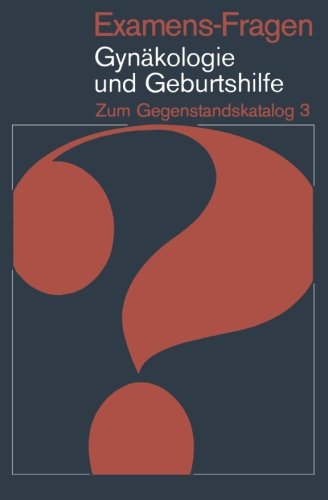 Examens-Fragen Gynäkologie und Geburtshilfe: Zum Gegenstandskatalog 3