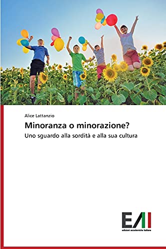 Minoranza o minorazione?: Uno sguardo alla sordità e alla sua cultura