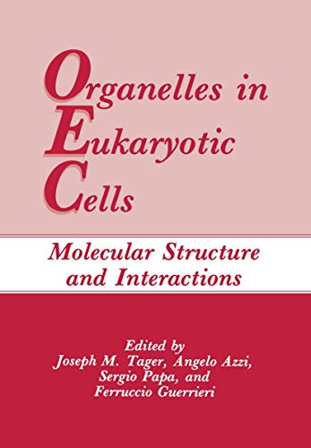 Organelles in Eukaryotic Cells: Molecular Structure And Interactions