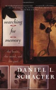 Searching For Memory: The Brain, the Mind, and the Past