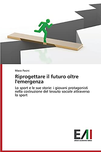 Riprogettare il futuro oltre l'emergenza: Lo sport e le sue storie: i giovani protagonisti nella costruzione del tessuto sociale attraverso lo sport