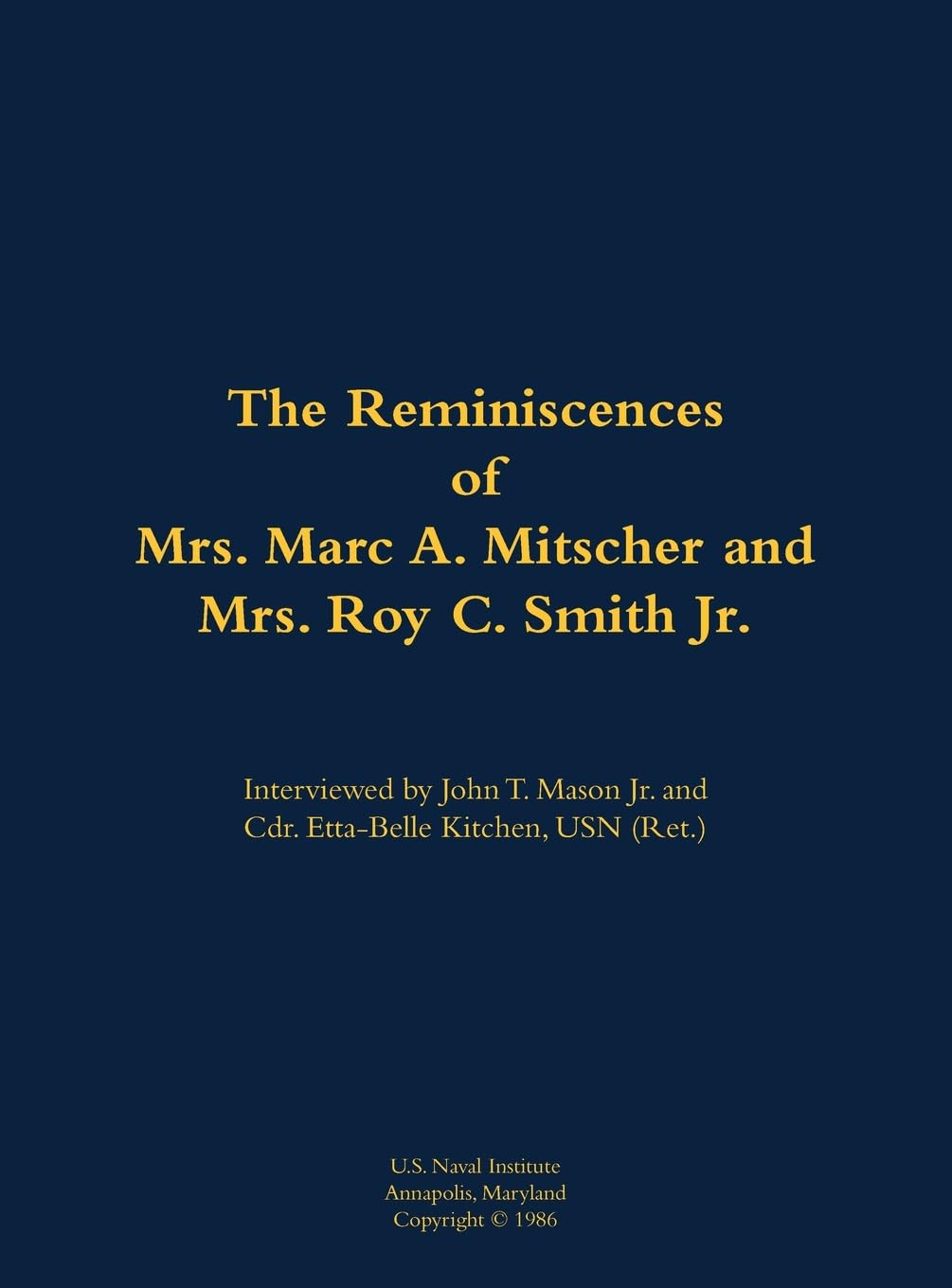 The Reminiscences of Mrs. Marc A. Mitscher and Mrs. Roy C. Smith Jr.: 1890-1982; 1892-1987