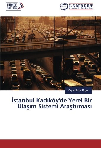 İstanbul Kadıköy'de Yerel Bir Ulaşım Sistemi Araştırması