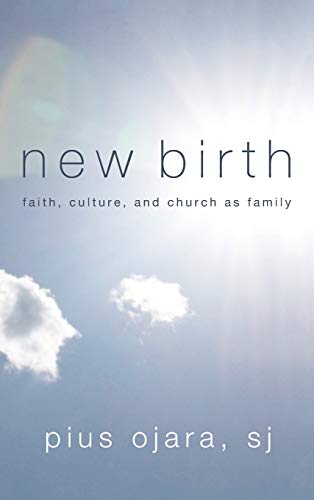 New Birth: Faith, Culture, and Church as Family
