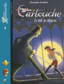 Cartouche. Vol. 4. Le défi du Régent