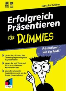 Erfolgreich Präsentieren für Dummies