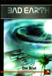 Bad Earth, Bd.9 : Die Brut