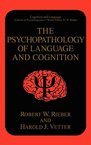 The Psychopathology of Language and Cognition (Cognition and Language: A Series in Psycholinguistics)