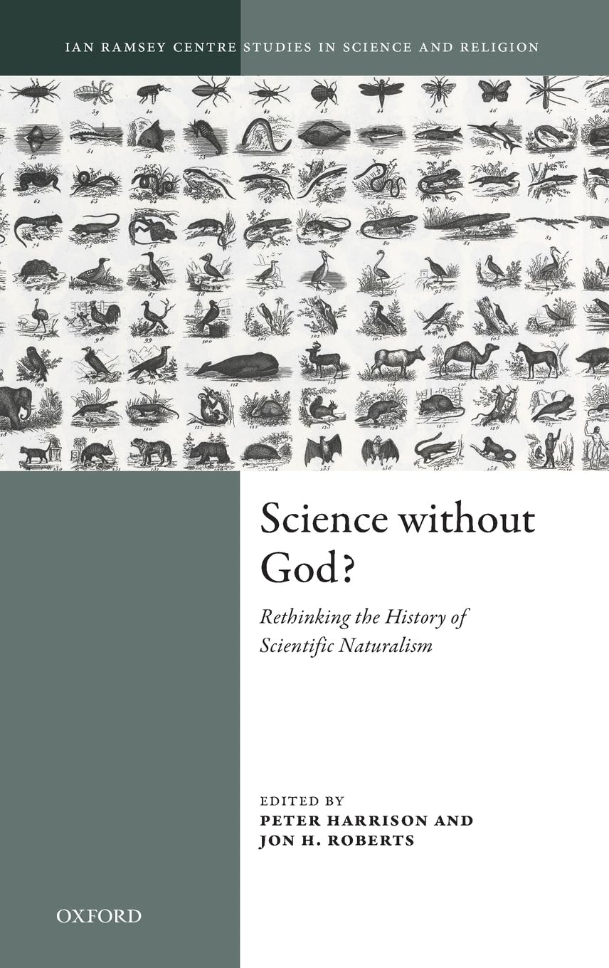 Peter Harrison Science Without God?, Rethinking The History Of Scientific Naturalism (Ian Ramsey Centre Studies In Science And Religion)