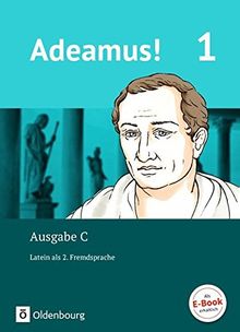 Adeamus! - Ausgabe C - Latein als 2. Fremdsprache: Band 1 - Texte, Übungen, Begleitgrammatik