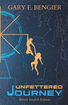 Unfettered Journey: British English Edition