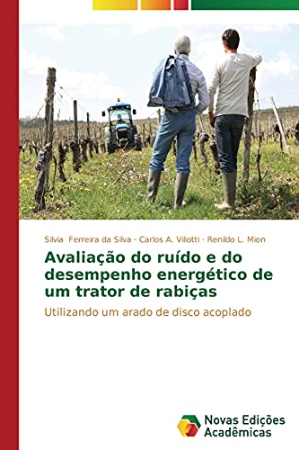 Avaliação do ruído e do desempenho energético de um trator de rabiças: Utilizando um arado de disco acoplado
