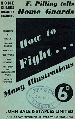 HOME GUARDS INFANTRY TRAINING: How To Fight