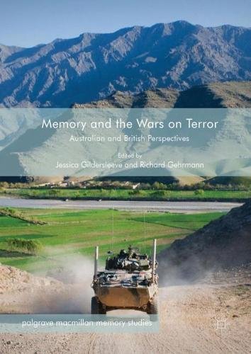 Memory and the Wars on Terror: Australian and British Perspectives (Palgrave Macmillan Memory Studies)