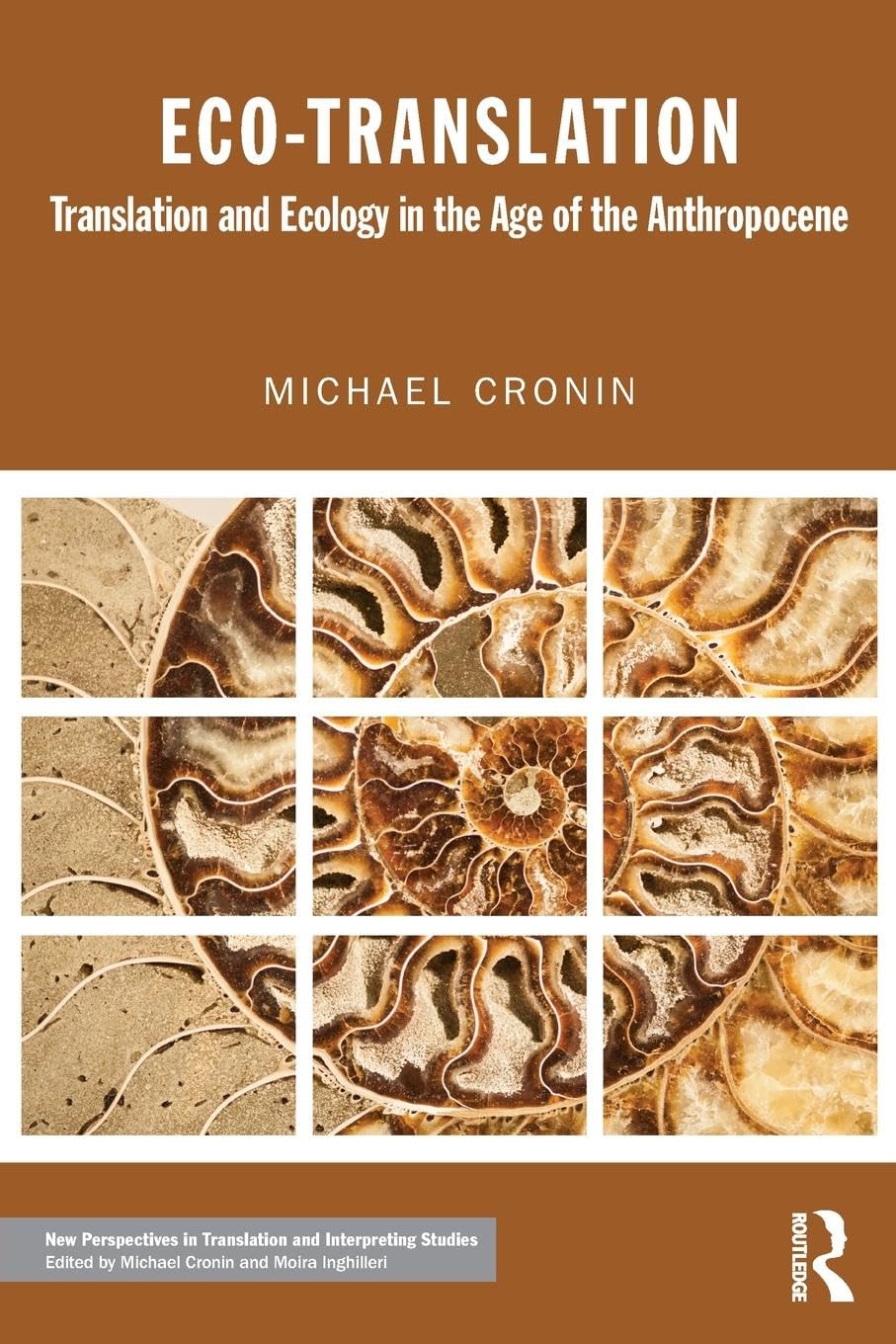 Eco-Translation: Translation and Ecology in the Age of the Anthropocene (New Perspectives in Translation and Interpreting Studies)