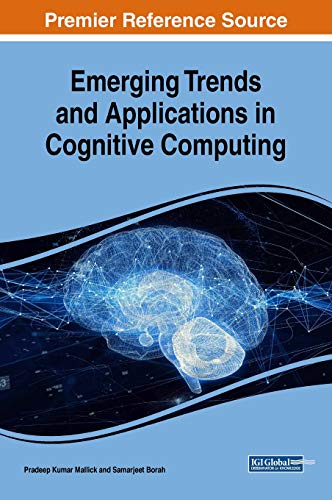 Emerging Trends and Applications in Cognitive Computing (Advances in Computational Intelligence and Robotics)