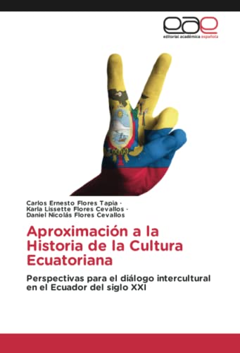 Aproximación a la Historia de la Cultura Ecuatoriana: Perspectivas para el diálogo intercultural en el Ecuador del siglo XXI