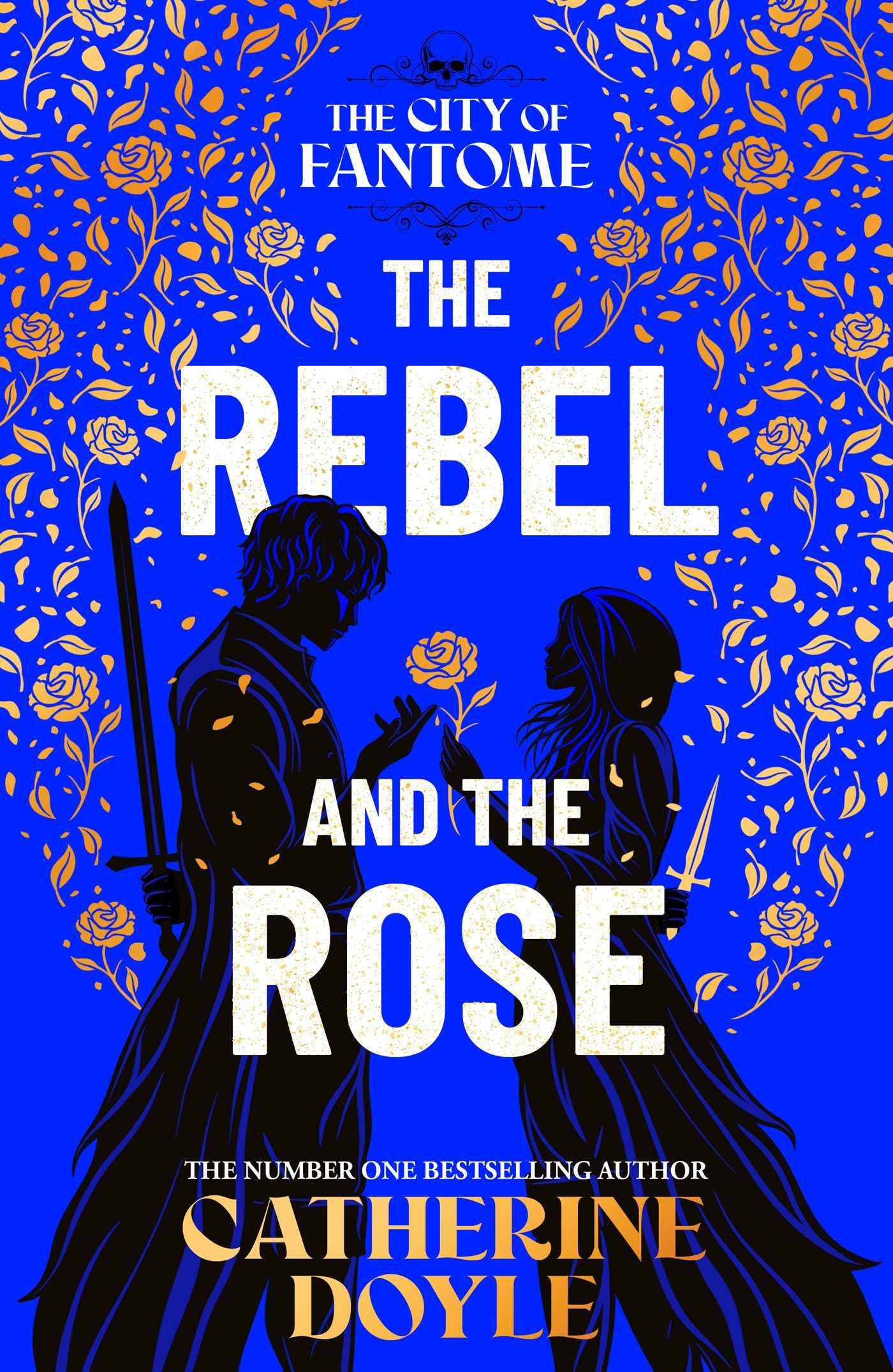 Catherine Doyle The Rebel And The Rose (The City Of Fantome)