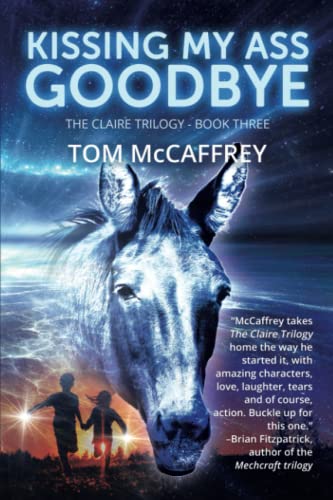 Kissing My Ass Goodbye (The Claire Trilogy, Band 3)