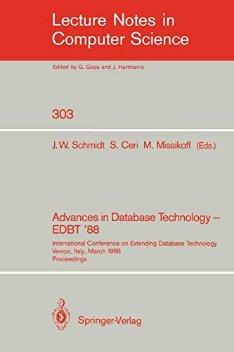 Advances in Database Technology - EDBT '88: International Conference on Extending Database Technology Venice, Italy, March 14-18, 1988. Proceedings (Lecture Notes in Computer Science (303), Band 303)