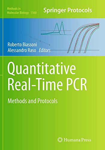 Quantitative Real-Time PCR: Methods and Protocols (Methods in Molecular Biology, Band 1160)
