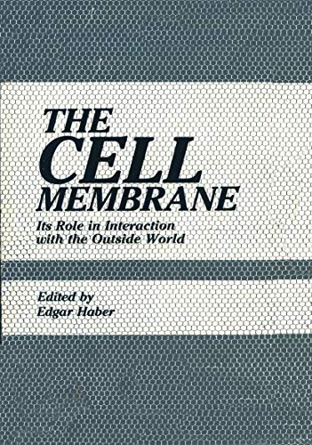 The Cell Membrane: Its Role In Interaction With The Outside World