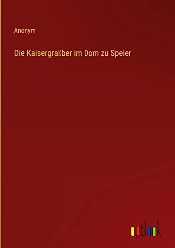 Die Kaisergra¿ber im Dom zu Speier