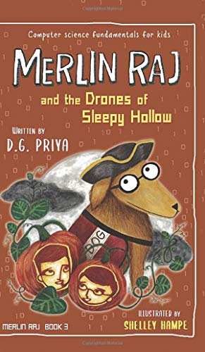Merlin Raj and the Drones of Sleepy Hollow: A Halloween Dog's Tale