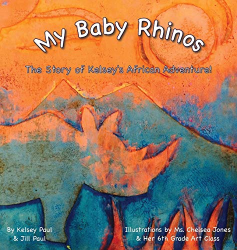 My Baby Rhinos: The Story of Kelsey's African Adventure!