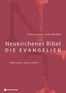 Neukirchener Bibel - Die Evangelien: übersetzt und erklärt