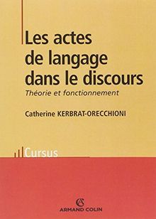 Les actes de langage dans le discours : théorie et fonctionnement