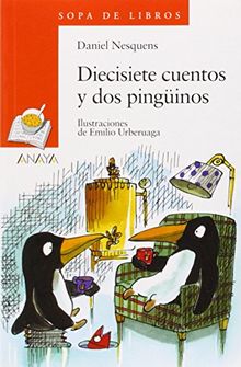 Diecisiete cuentos y dos pingüinos (Libros Infantiles - Sopa De Libros)