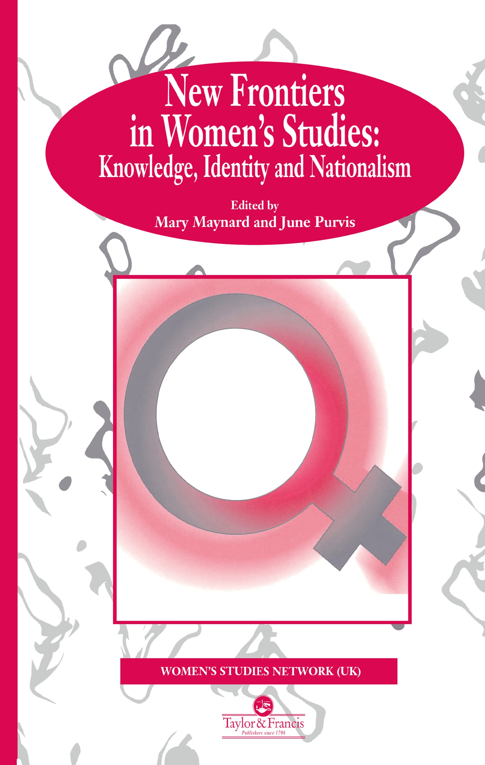 New Frontiers In Women's Studies: Knowledge, Identity And Nationalism (Feminist Perspectives on the Past and Present)
