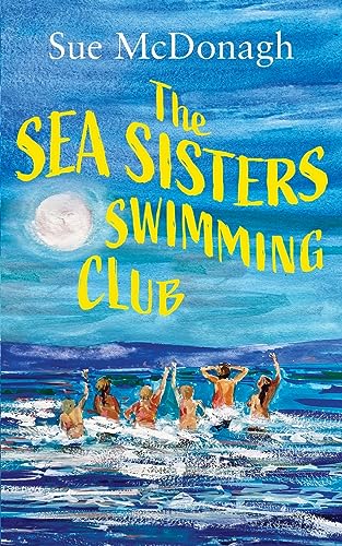 Sue Mcdonagh The Sea Sisters Swimming Club, A Brand New Unputdownable Romance About Sisterhood And Second Chances